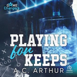 Playing for Keeps, A.C. Arthur