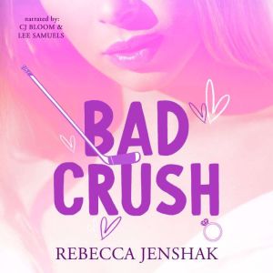 Bad Crush, Rebecca Jenshak