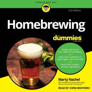 Homebrewing For Dummies, 3rd Edition, Marty Nachel