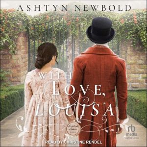 With Love, Louisa, Ashtyn Newbold