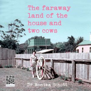 The faraway land of the house and two..., Dr Monika Schott