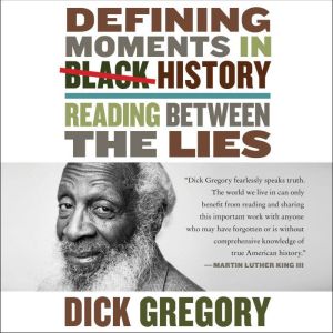 Defining Moments in Black History, Dick Gregory