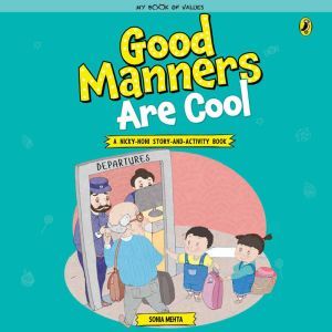 Good Manners are Cool, Sonia Mehta