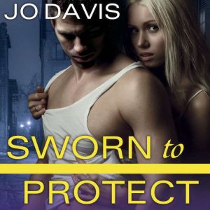 Sworn to Protect, Jo Davis