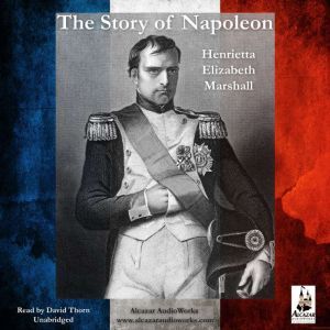 The Story of Napoleon, Henrietta Elizabeth Marshall
