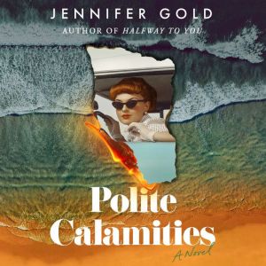 Polite Calamities: A Novel