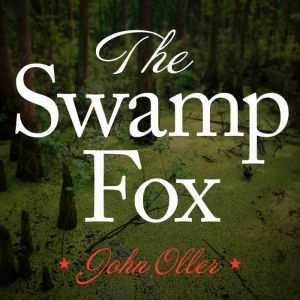 The Swamp Fox, John Oller