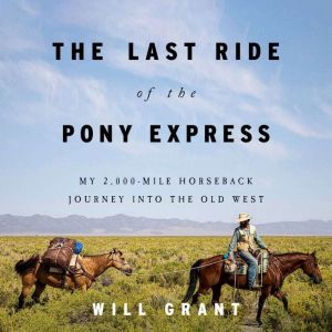 The Last Ride of the Pony Express, Will Grant