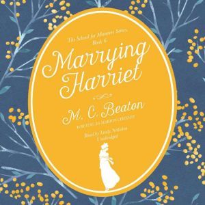 Marrying Harriet, M. C. Beaton