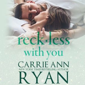 Reckless With You, Carrie Ann Ryan
