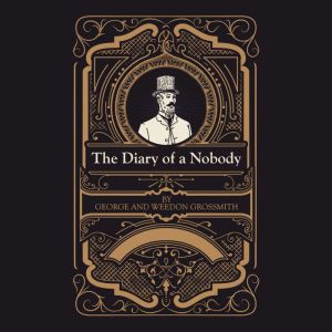 The Diary of a Nobody, George Grossmith