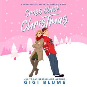 Cross Check Christmas: A Sweet Battle of the Sexes Hockey Rom Com