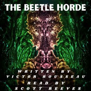 The Beetle Horde, Victor Rousseau