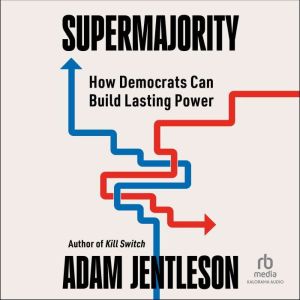 Supermajority, Adam Jentleson