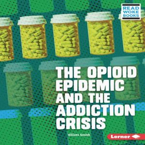 The Opioid Epidemic and the Addiction..., Elliott Smith