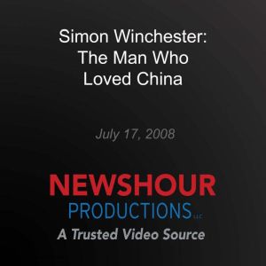 Simon Winchester The Man Who Loved C..., PBS NewsHour