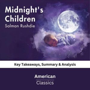 Midnights Children by Salman Rushdie..., American Classics