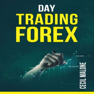 DAY TRADING FOREX, Cecil Malone