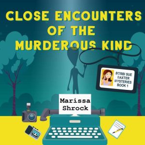 Close Encounters of the Murderous Kin..., Marissa Shrock