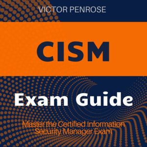 CISM: Ace Your Certified Information Security Manager Exam! Unlock impactful audio lessons tailored for top-notch test success.