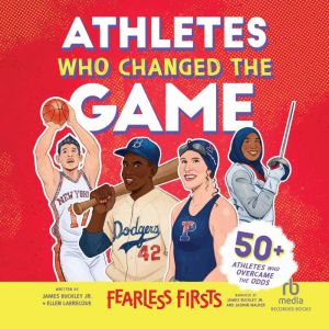 Fearless Firsts: Athletes Who Changed the Game: A Sports Book for Kids