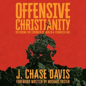 Offensive Christianity, J. Chase Davis