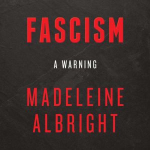 Fascism: A Warning, Madeleine Albright