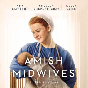 Amish Midwives, Amy Clipston