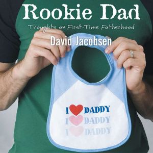 Rookie Dad, David Jacobsen
