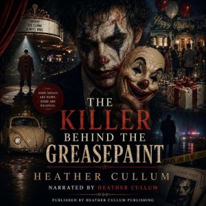 The Killer Behind the Greasepaint, Heather Cullum