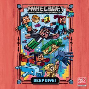 Deep Dive! (Minecraft Woodsword Chronicles #3), Nick  Eliopulos