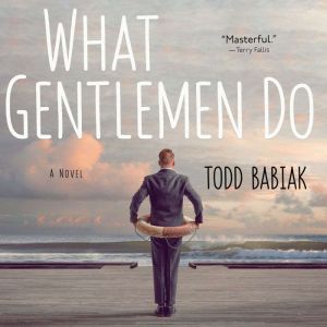 What Gentlemen Do, Todd Babiak