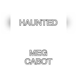 Haunted, Meg Cabot