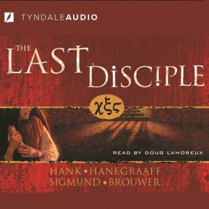 The Last Disciple, Hank Hanegraaff