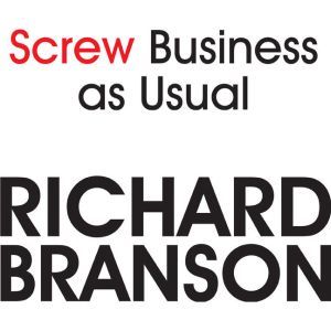 Screw Business As Usual, Richard Branson