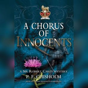 A Chorus of Innocents, P. F. Chisholm
