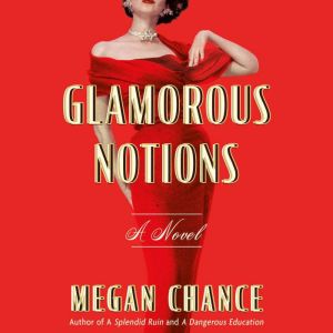 Glamorous Notions, Megan Chance