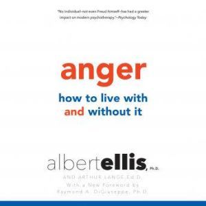 Anger, Albert Ellis, Ph.D.