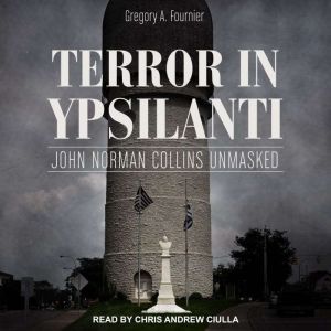 Terror in Ypsilanti, Gregory A. Fournier