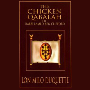 The Chicken Qabalah of Rabbi Lamed Be..., Lon Milo DuQuette
