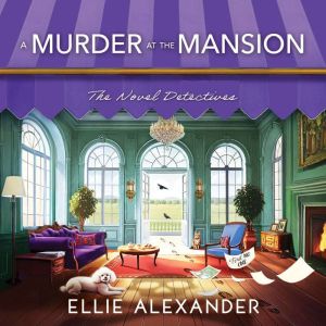 A Murder at the Mansion, Ellie Alexander