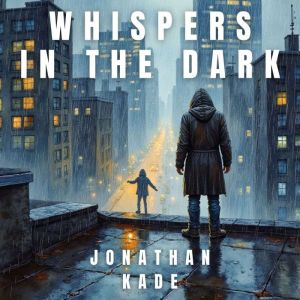 Whispers in the Dark, Jonathan Kade