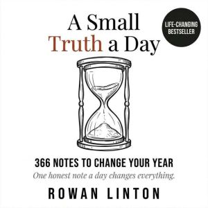 A Small Truth a Day, Rowan Linton