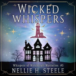 Wicked Whispers, Nellie H. Steele
