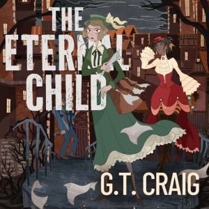 The Eternal Child, G.T. Craig