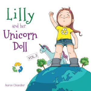 Lilly and Her Unicorn Doll Vol.3 cari..., Aaron Chandler