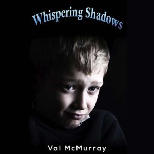Whispering Shadows, Val McMurray