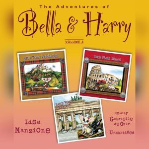 The Adventures of Bella  Harry, Vol...., Lisa Manzione