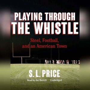 Playing through the Whistle, S. L.  Price