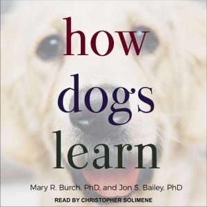 How Dogs Learn, Jon S. Bailey